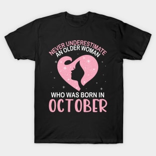 Never Underestimate An Older Woman Who Was Born In October Happy Birthday To Me Nana Mom Daughter T-Shirt